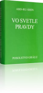 Ve svetle Pravdy – Posolstvo Grálu od Abd-ru-shina